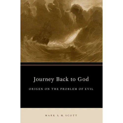 Journey Back to God: Origen on the Problem of Evil - Paperback