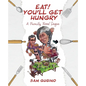 Eat! You'll Get Hungry, A Family Food Saga - Paperback