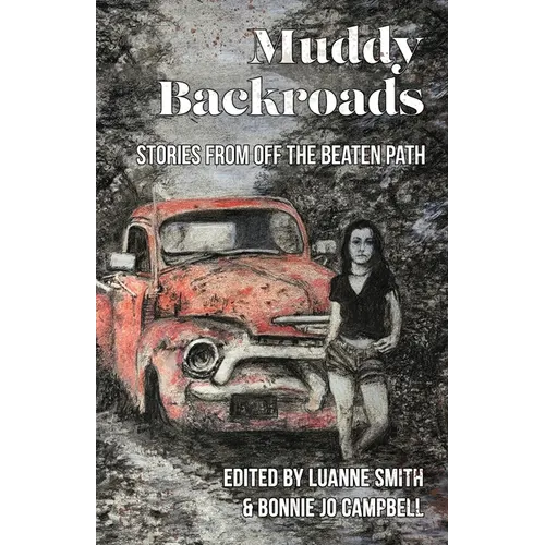 Muddy Backroads: Stories from off the Beaten Path - Paperback