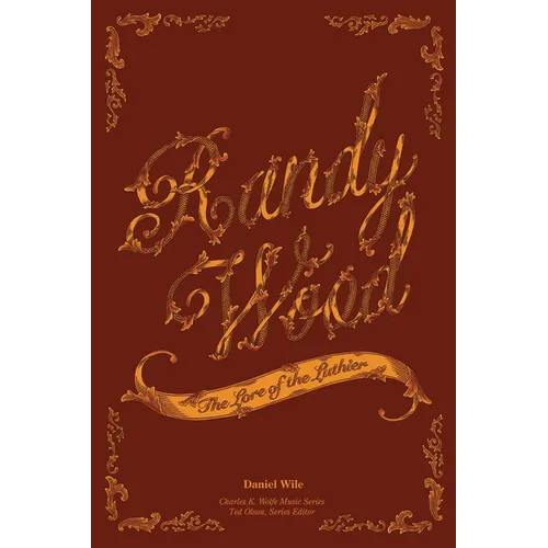 Randy Wood: The Lore of the Luthier - Paperback