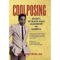 Coolposing: Secrets of Black Male Leadership in America - Hardcover