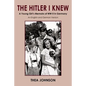 The Hitler I Knew: A Young Girl's Memoirs of WW II in Germany - Paperback