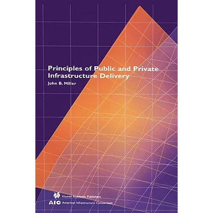 Principles of Public and Private Infrastructure Delivery - Hardcover