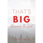 That's BIG: Believing It's God! - Paperback