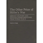 The Other Price of Hitler's War: German Military and Civilian Losses Resulting from World War II - Hardcover