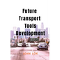 Future Transport Tools Development - Paperback