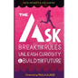 The Ask: Break the Rules, Unleash Curiosity & Build the Future - Paperback