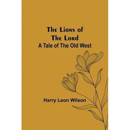The Lions of the Lord: A Tale of the Old West - Paperback