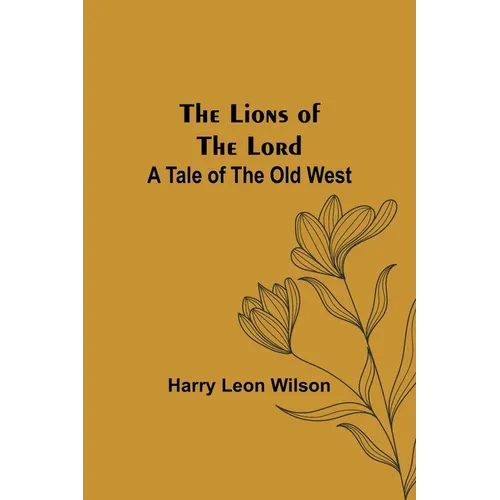 The Lions of the Lord: A Tale of the Old West - Paperback