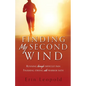 Finding My Second Wind: Running through difficult pain Finishing strong with warrior faith - Paperback