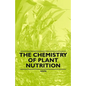 The Chemistry of Plant Nutrition - Paperback