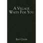 A Village Waits for You - Hardcover