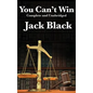 You Can't Win, Complete and Unabridged by Jack Black - Hardcover