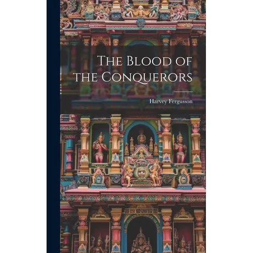 The Blood of the Conquerors - Hardcover