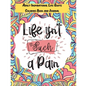 Life isn't Such a Pain: A Stunning Adult and Teen Inspirational Life Quote Coloring Book and Journal to boost your positivity and motivation. - Paperback