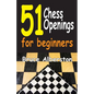 51 Chess Openings for Beginners - Paperback