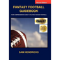 Fantasy Football Guidebook: Your Comprehensive Guide to Playing Fantasy Football (2nd Edition) - Paperback