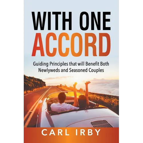 With One Accord: Guiding Principles that will Benefit Both Newlyweds and Seasoned Couples - Paperback