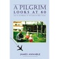 A Pilgrim Looks at 60: Life in the Middle of the Christian Bell Curve - Hardcover