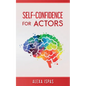 Self-Confidence for Actors - Paperback