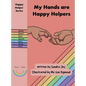 My Hands are Happy Helpers - Hardcover