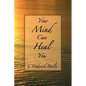 Your Mind Can Heal You - Paperback