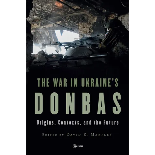 The War in Ukraine's Donbas: Origins, Contexts, and the Future - Paperback