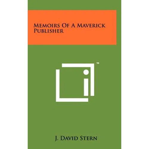 Memoirs Of A Maverick Publisher - Hardcover