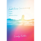Just Keep Swimming: a crash, a quest, and waves of hope - Paperback