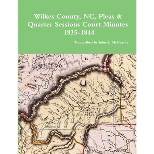 Wilkes County, NC, P&Q Minutes, 1835-1844 - Paperback