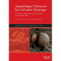 Arqueología Urbana en San Salvador Nextengo: Excavación y análisis de materiales de un predio en Azcapotzalco, México - Paperback