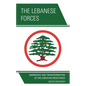 The Lebanese Forces: Emergence and Transformation of the Christian Resistance - Paperback