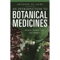 An Introduction to Botanical Medicines: History, Science, Uses, and Dangers - Hardcover