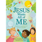 Jesus Wants All of Me: Based on the Classic Devotional My Utmost for His Highest - Hardcover