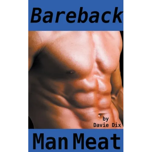 Bareback, Man Meat (Gay Erotica) - Paperback