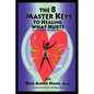The 8 Master Keys To Healing What Hurts - Paperback