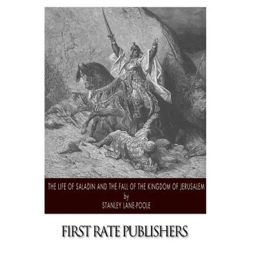The Life of Saladin and the Fall of the Kingdom of Jerusalem - Paperback