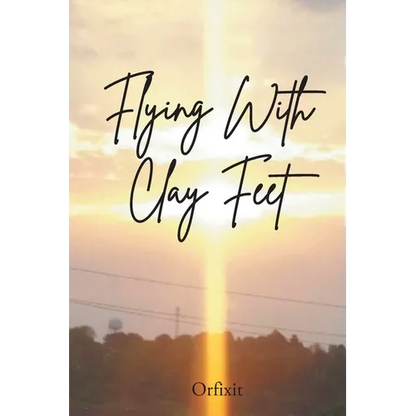 Flying With Clay Feet - Paperback
