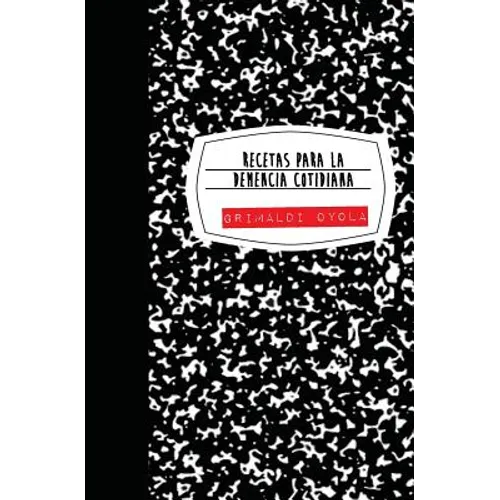 recetas para la demencia cotidiana - Paperback