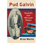 Pud Galvin: Baseball's First 300-Game Winner - Paperback