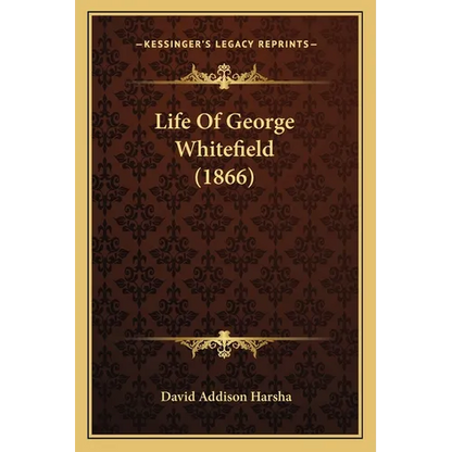 Life Of George Whitefield (1866) - Paperback