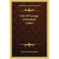 Life Of George Whitefield (1866) - Paperback