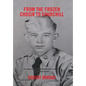 From the Frozen Chosin to Churchill: The Biography of Csm Ray Hooker Cottrell as Told to Bob Brooks - Hardcover