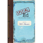 Special Ed: Voices from a Hidden Classroom - Paperback