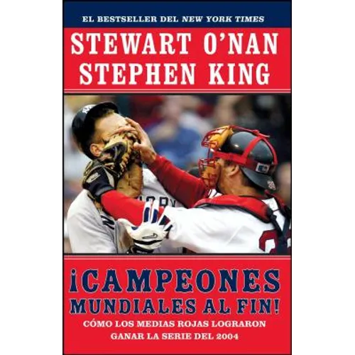 Campeones Mundiales Al Fin! (Faithful): Como Los Medias Rojas Lograron Ganar La Serie del 2004 (Two Diehard Boston Red Sox Fans Chronicle the Historic - Paperback