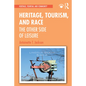 Heritage, Tourism, and Race: The Other Side of Leisure - Paperback
