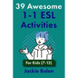 39 Awesome 1-1 ESL Activities: For Kids (7-13) - Paperback