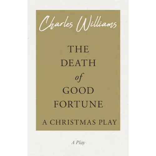The Death of Good Fortune - A Christmas Play - Paperback