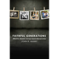 Faithful Generations: Effective Ministry Across Generational Lines - Paperback