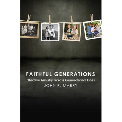 Faithful Generations: Effective Ministry Across Generational Lines - Paperback